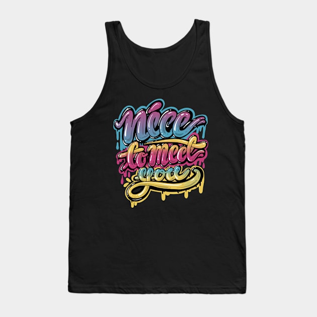 Nice to meet you, Lettering design Tank Top by PAINTORS